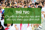 QUY TRÌNH, QUY ĐỊNH, THỦ TỤC CHUYỂN TRƯỜNG ĐỐI VỚI HỌC SINH TIỂU HỌC QUẬN HÀ ĐÔNG